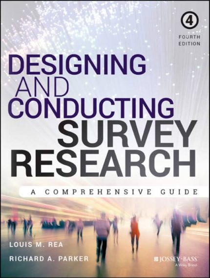 Designing and Conducting Survey Research: A Comprehensive Guide (4th Edition) – PDF