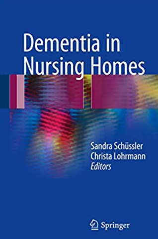 Dementia in Nursing Homes 2017 Edition by Sandra Schüssler