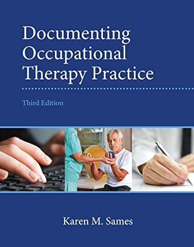 Documenting Occupational Therapy Practice 3rd Edition by Karen Sames
