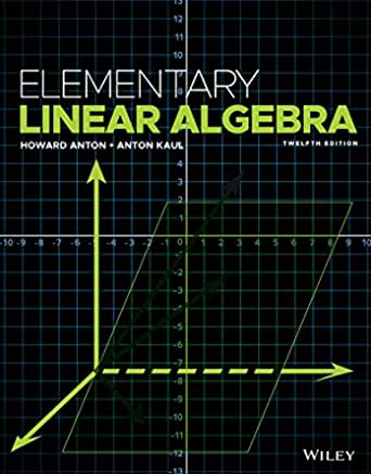 Elementary Linear Algebra 12th Edition by Howard Anton
