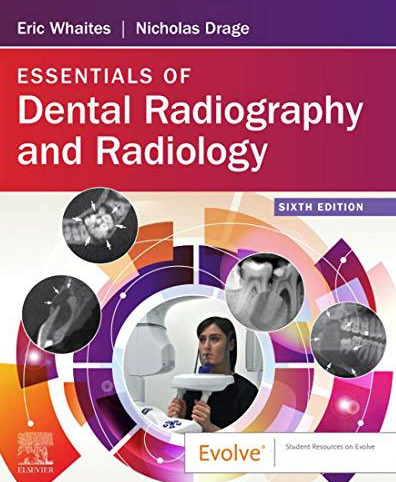 Essentials of Dental Radiography and Radiology 6th Edition by Eric Whaites