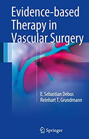 Evidence-based Therapy in Vascular Surgery by E. Sebastian Debus
