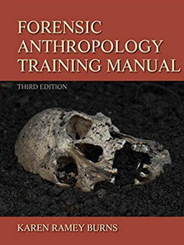 Forensic Anthropology Training Manual 3rd Edition by Karen Ramey Burns