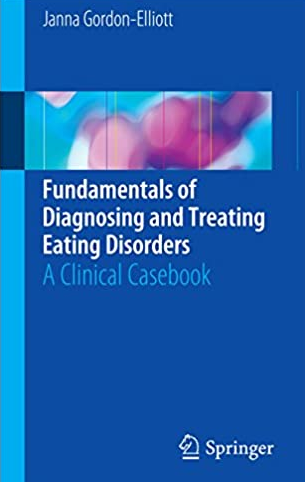 Fundamentals of Diagnosing and Treating Eating Disorders Janna Gordon-Elliott