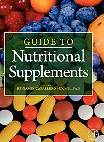 Guide to Nutritional Supplements 1st Edition by Benjamin Caballero