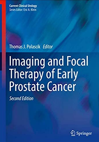 Imaging and Focal Therapy of Early Prostate Cancer 2nd Edition Thomas J. Polascik