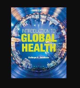 Introduction to Global Health 3rd Edition Kathryn H. Jacobsen