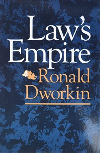 Law’s Empire 1st Edition by Ronald Dworkin