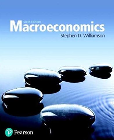 Macroeconomics 6th Edition Stephen Williamson
