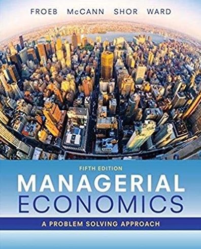 Managerial Economics 5th Edition Luke M. Froeb