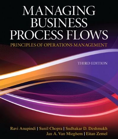 Managing Business Process Flows 3rd Edition Ravi Anupindi