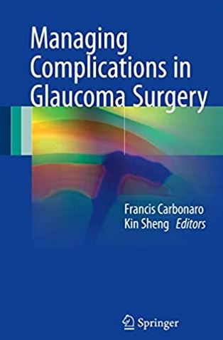 Managing Complications in Glaucoma Surgery Francis Carbonaro