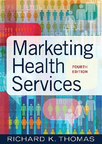 Marketing Health Services 4th Edition Richard K. Thomas