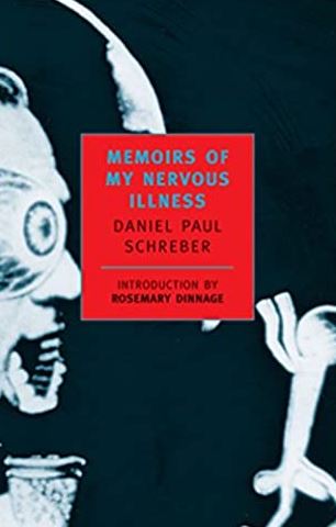 Memoirs of My Nervous Illness Daniel Paul Schreber