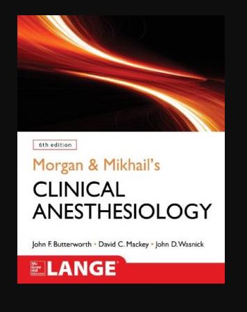Morgan and Mikhail’s Clinical Anesthesiology 6th Edition John Butterworth