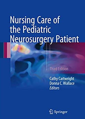 Nursing Care of the Pediatric Neurosurgery Patient 3rd Edition Cathy Cartwright