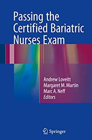 Passing the Certified Bariatric Nurses Exam Andrew Loveitt