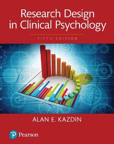 Research Design in Clinical Psychology 5th Edition Alan E. Kazdin
