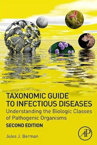 Taxonomic Guide to Infectious Diseases 2nd Edition Jules J. Berman