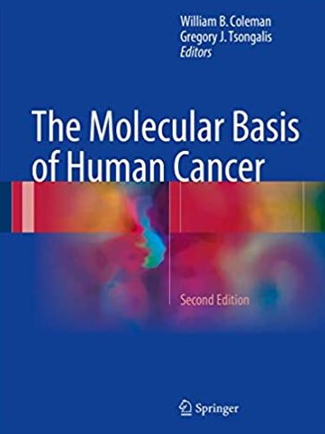 The Molecular Basis of Human Cancer 2nd Edition William B. Coleman
