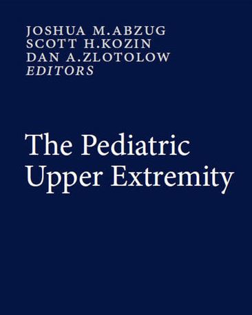 The Pediatric Upper Extremity Joshua M. Abzug
