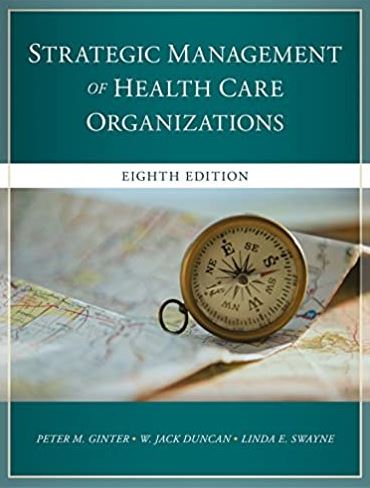 The Strategic Management of Health Care Organizations 8th Edition