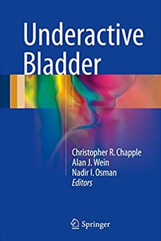 Underactive Bladder 2017 Edition Christopher R. Chapple