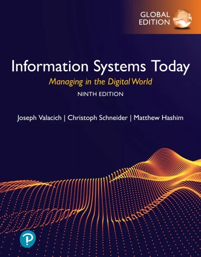 Information Systems Today: Managing in the Digital World (9th Global Edition) – PDF