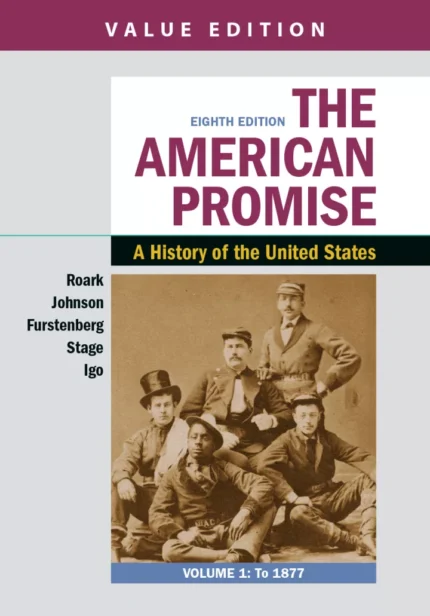 The American Promise, Value Edition, Volume 1: A History of the United States (8th Edition) – PDF